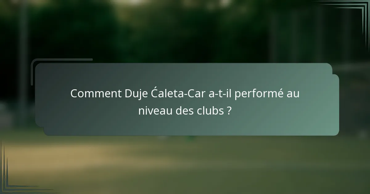 Comment Duje Ćaleta-Car a-t-il performé au niveau des clubs ?
