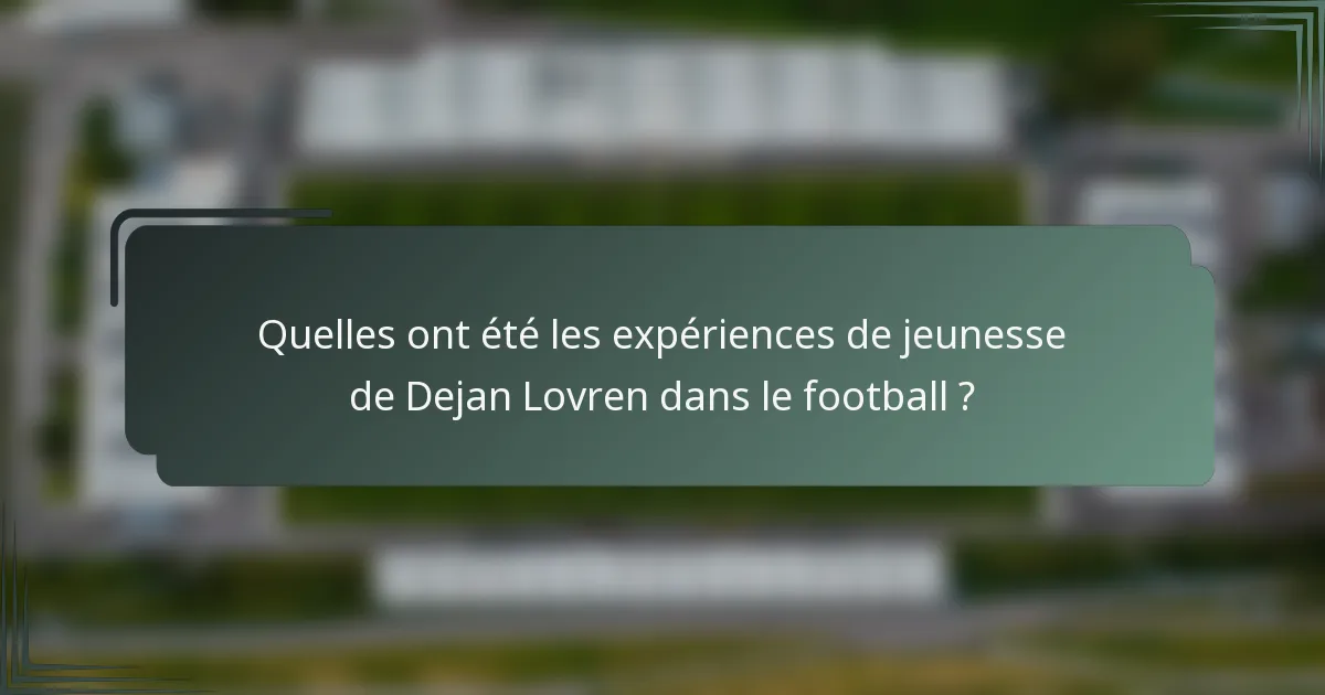 Quelles ont été les expériences de jeunesse de Dejan Lovren dans le football ?