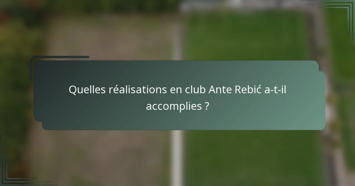 Quelles réalisations en club Ante Rebić a-t-il accomplies ?