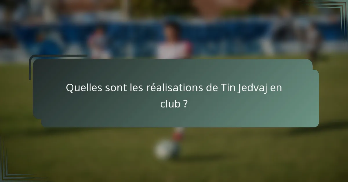 Quelles sont les réalisations de Tin Jedvaj en club ?
