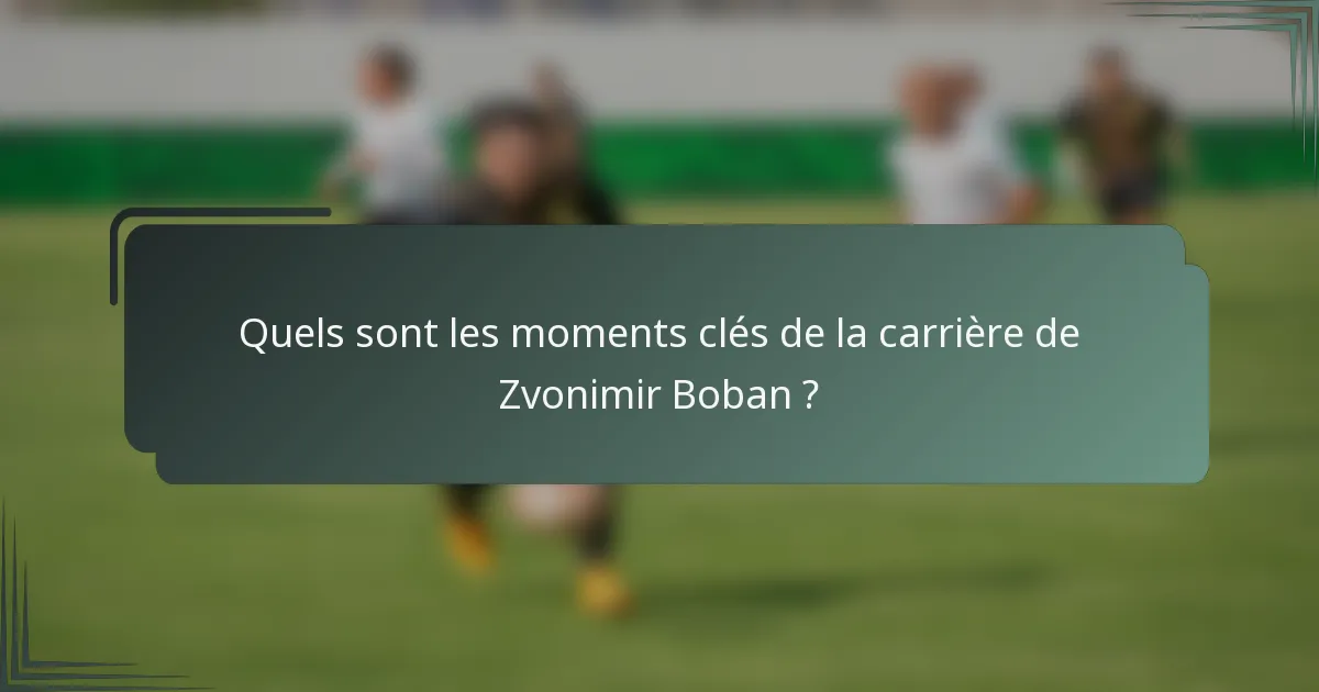Quels sont les moments clés de la carrière de Zvonimir Boban ?
